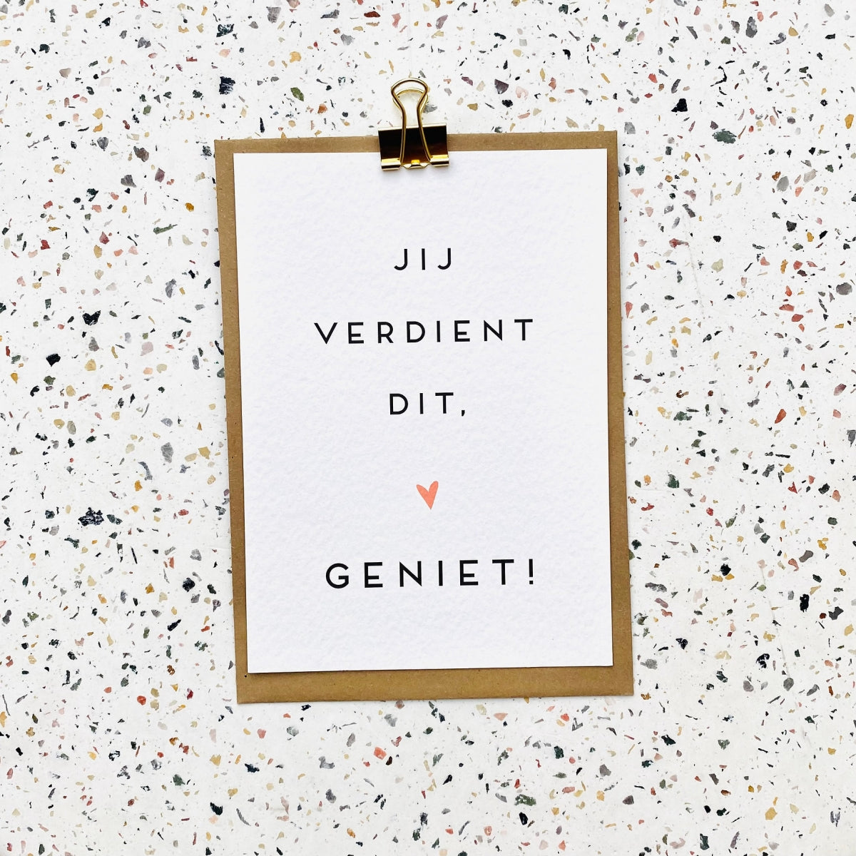 Jij verdient dit, geniet!