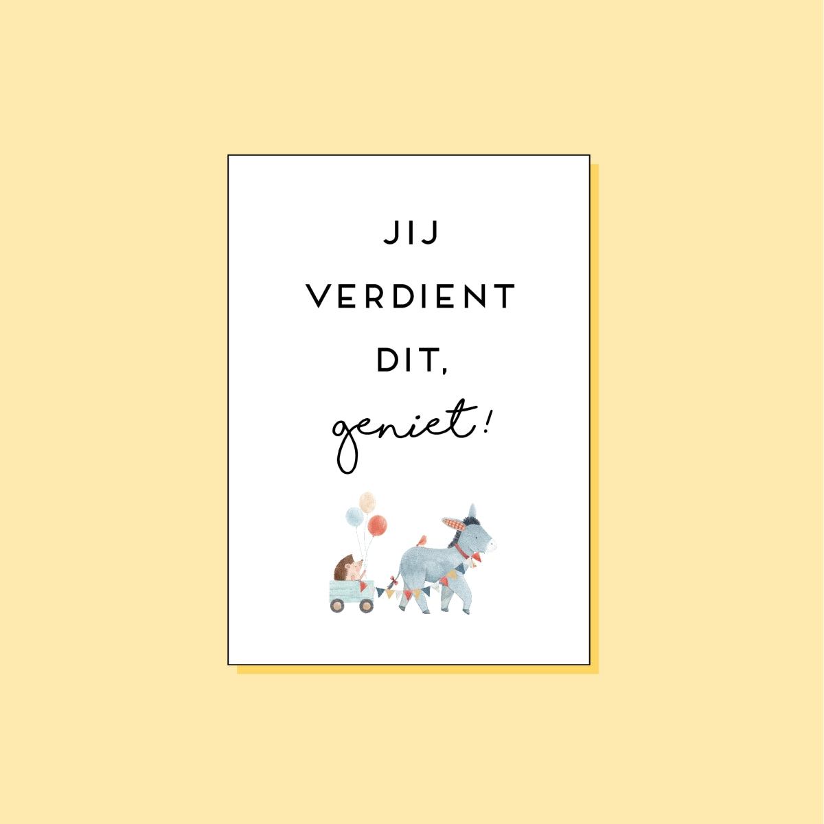 Jij verdient dit, geniet!