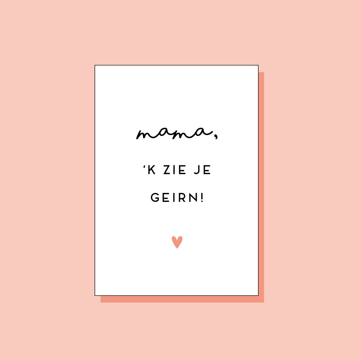 Mama, 'k zie je geirn!