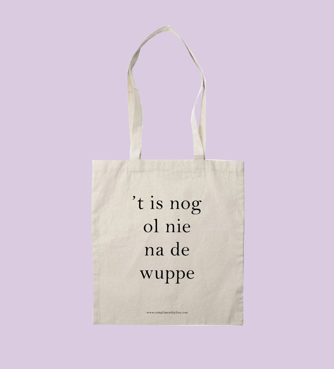 Totebag - 't Is nog ol nie na de wuppe