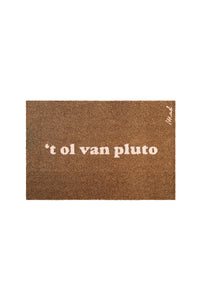 Vloermat 't ol van pluto' (Chris)