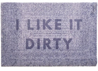 Vloermat 'I like it dirty' (Sana)